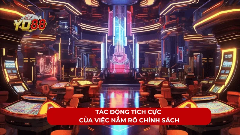 Tác động tích cực của việc nắm rõ chính sách