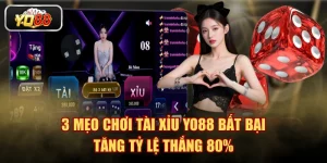 3 Mẹo Chơi Tài Xỉu YO88 Bất Bại, Tăng Tỷ Lệ Thắng 80%