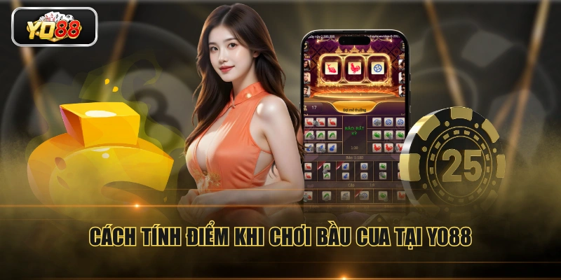 Cách tính điểm khi chơi Bầu Cua tại YO88