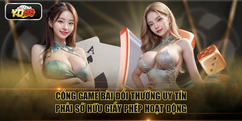 Cổng game bài đổi thưởng uy tín phải sở hữu giấy phép hoạt động
