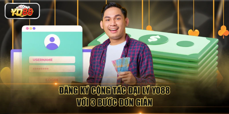 Đăng ký cộng tác đại lý YO88 với 3 bước đơn giản