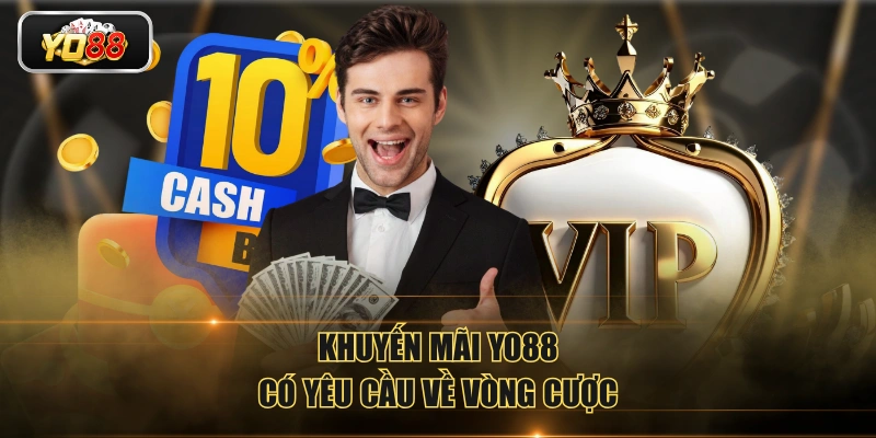 Khuyến mãi YO88 có yêu cầu về vòng cược