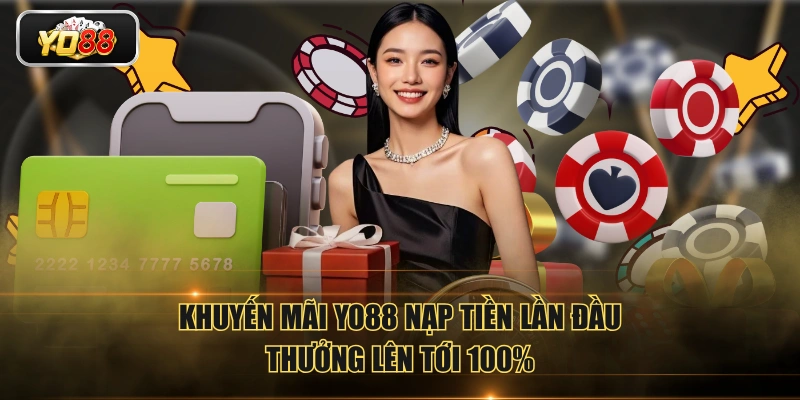 Khuyến mãi YO88 nạp tiền lần đầu thưởng lên tới 100%