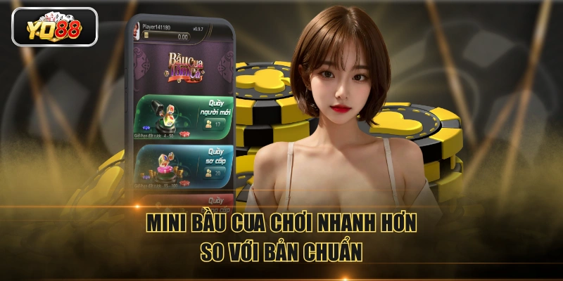 Mini Bầu Cua chơi nhanh hơn so với bản chuẩn