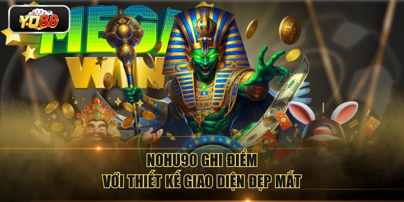 NOHU90 ghi điểm với thiết kế giao diện đẹp mắt