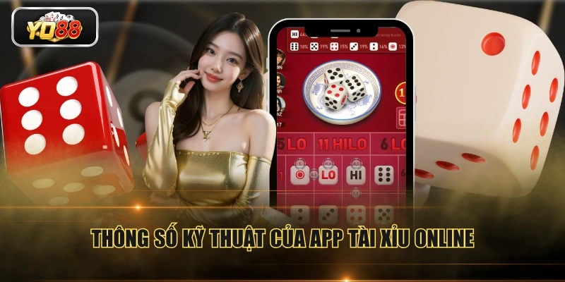 Thông số kỹ thuật của app Tài Xỉu online
