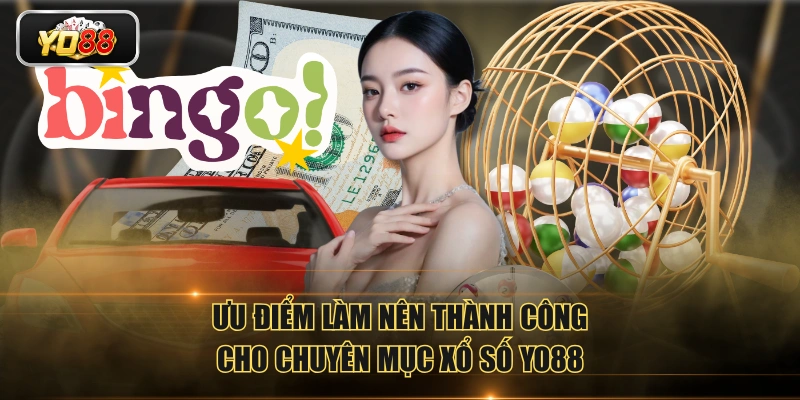 Ưu điểm làm nên thành công cho chuyên mục xổ số YO88