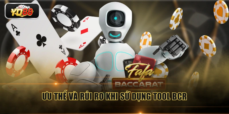 Ưu thế và rủi ro khi sử dụng tool BCR