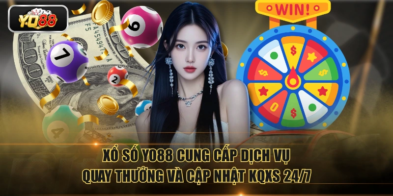 Xổ số YO88 cung cấp dịch vụ quay thưởng và cập nhật KQXS 24/7