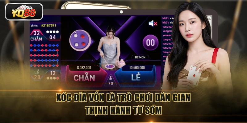 Xóc Đĩa vốn là trò chơi dân gian thịnh hành từ sớm