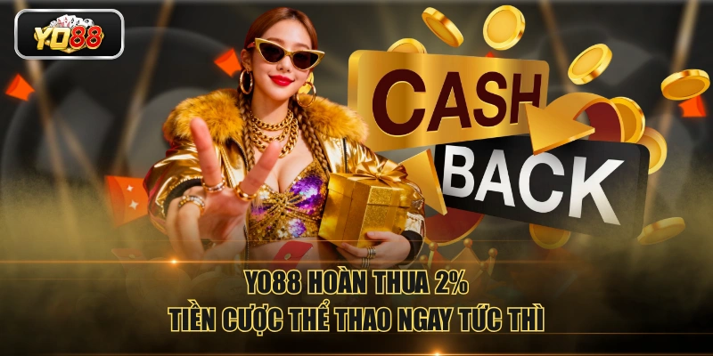 YO88 hoàn thua 2% tiền cược thể thao ngay tức thì